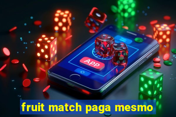 fruit match paga mesmo